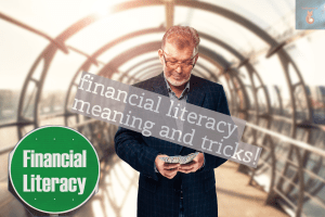 financial literacy meaning and tricks!