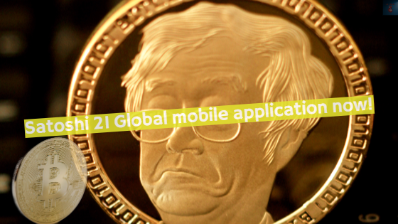 Satoshi 21 Global mobile application now!financial freedom bank