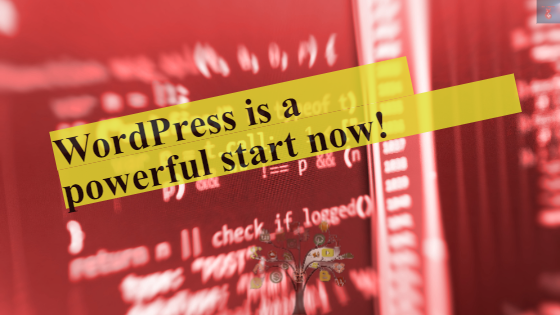 WordPress is a powerful start now!