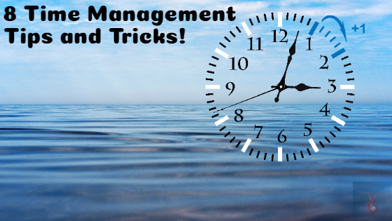8 Time Management Tips and Tricks