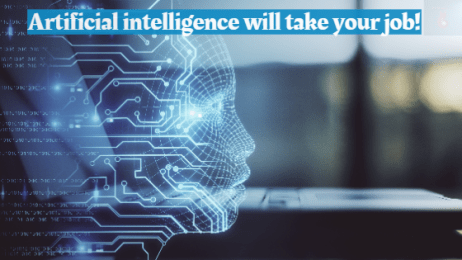 Artificial intelligence will take your job!