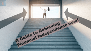 Financial Freedom Steps: A Guide to Achieving Financial Independence now!