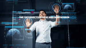 The Intersection of AI and Blockchain!what is decentralized