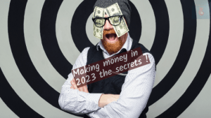 Making money in 2023 the secrets !
