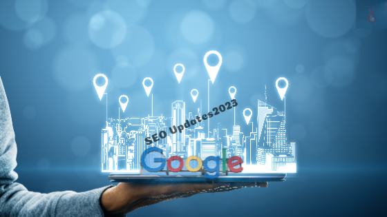Navigating the Latest Google SEO Updates: What's New in 2023?