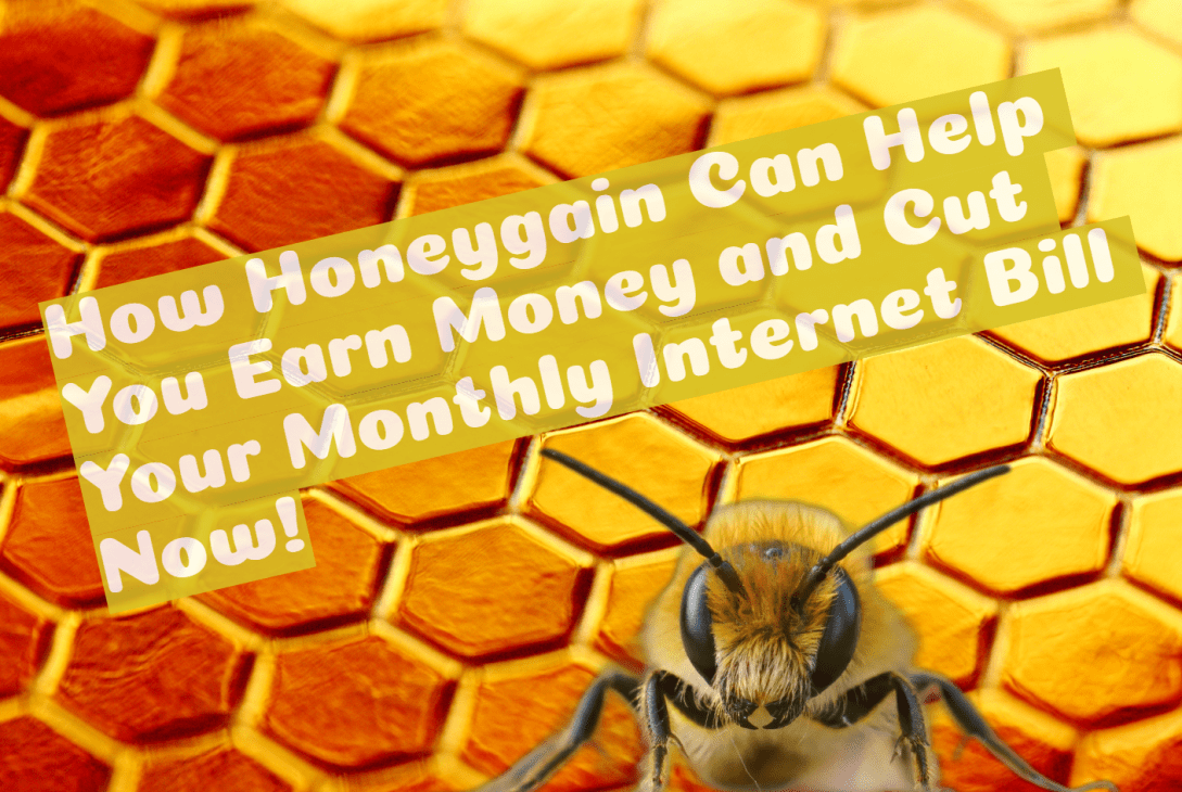 How Honeygain Can Help You Earn Money and Cut Your Monthly Internet Bill Now!
