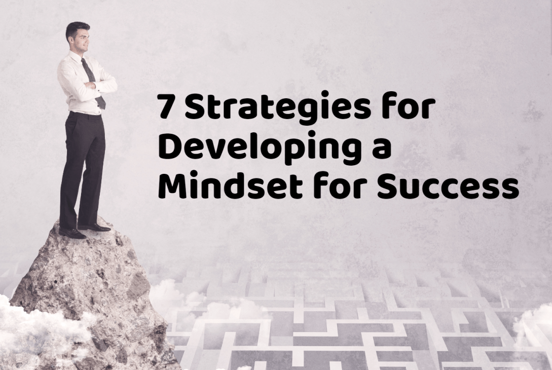 7 Strategies for Developing a Mindset for Success