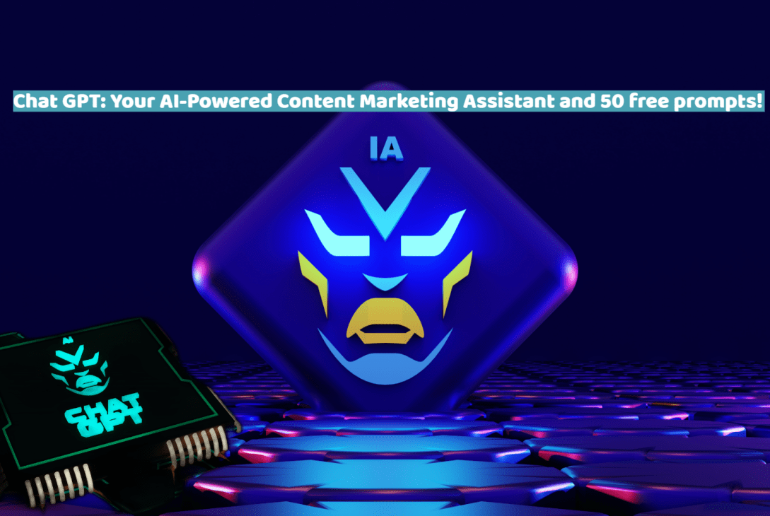 Chat GPT Your AI Powered Content Marketing Assistant and 50 free prompts