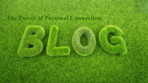 The Power of Personal Connection How to Build a Memorable Online Presence by Sharing Your Story and Being Authentic in Your Blogging 1