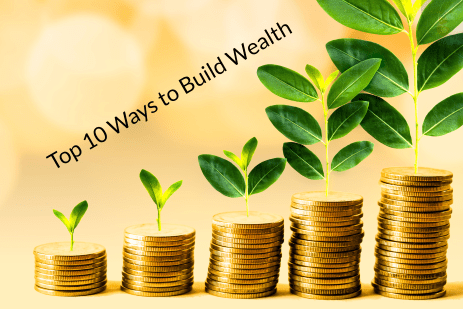 Top 10 Ways to Build Wealth and Achieve Financial Freedom