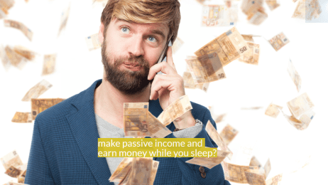 make passive income and earn money while you sleep?