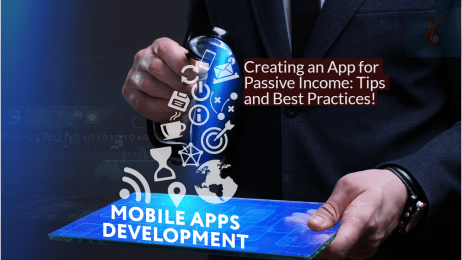 Creating an App for Passive Income: Tips and Best Practices!