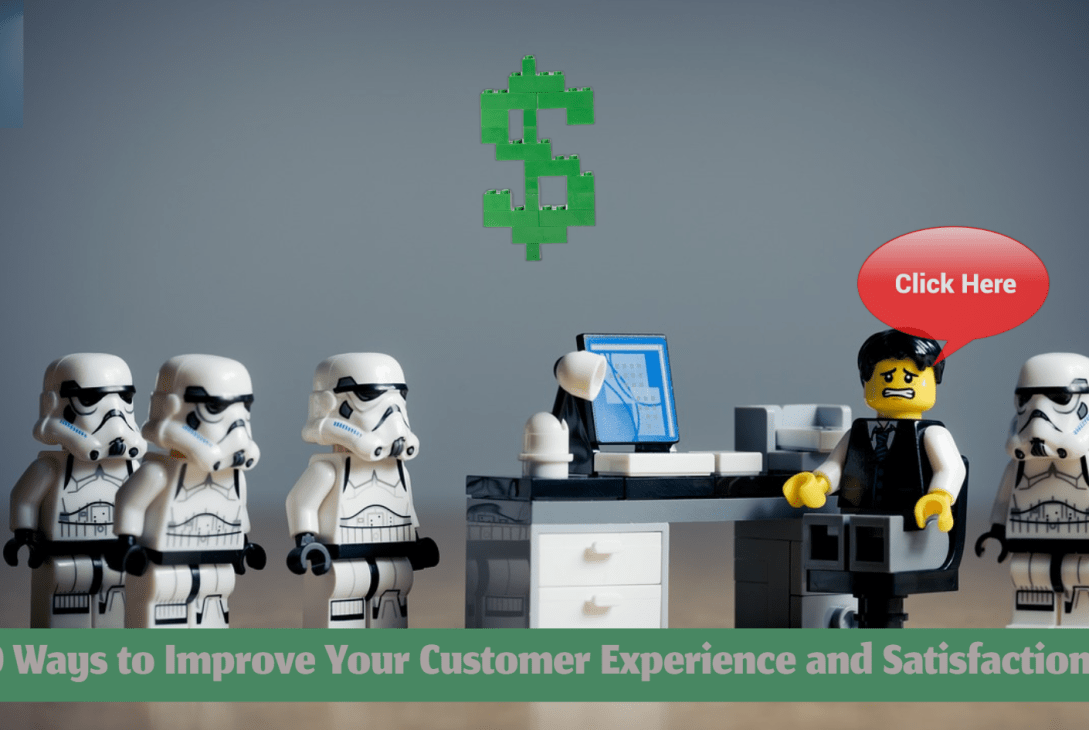 10 Ways to Improve Your Customer Experience and Satisfaction!