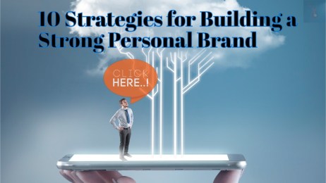 10 Strategies for Building a Strong Personal Brand in Business!