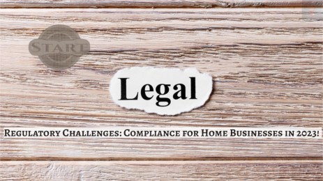 Navigating Legal and Regulatory Challenges Compliance for Home Businesses in 2023!