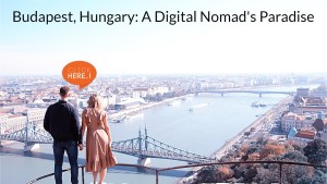 Budapest, Hungary A Digital Nomad's Paradise Where Culture Meets Affordability