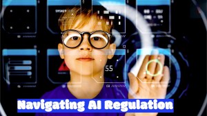 Navigating AI Regulation Ensuring Safe, Ethical, and Privacy Conscious Artificial Intelligence!