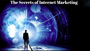 The Secrets of Internet Marketing and a Glimpse into the Future!