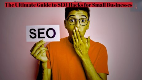 The Ultimate Guide to SEO Hacks for Small Businesses Making Google Giggle with Glee!