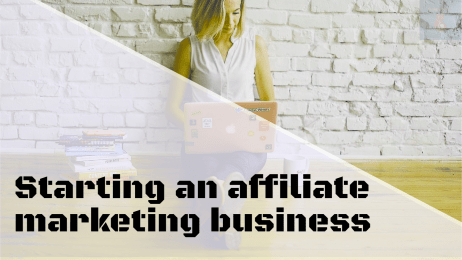Starting an affiliate marketing business the guide of 2023!