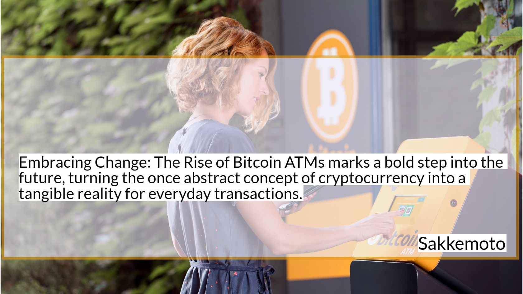 Embracing Change The Rise of Bitcoin ATMs marks a bold step into