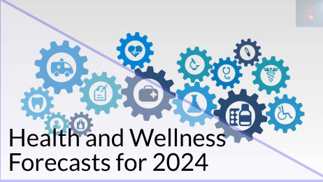 Health and Wellness Forecasts for 2024 The Future of Healthcare and Wellness!