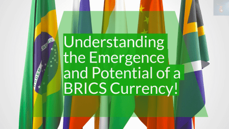 Understanding the Emergence and Potential of a BRICS Currency!